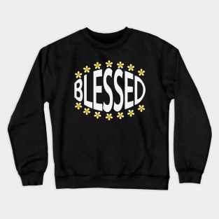 Blessed typography artwork Crewneck Sweatshirt